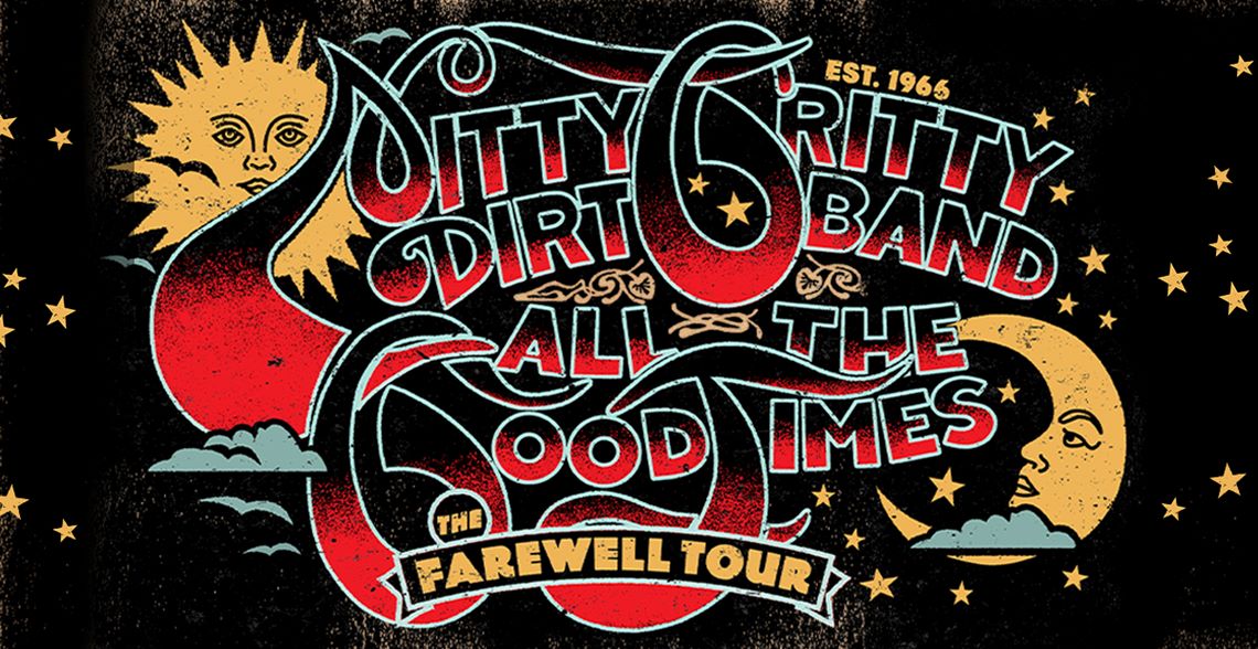 Nitty Gritty Dirt Band All The Good Times: The Farewell Tour