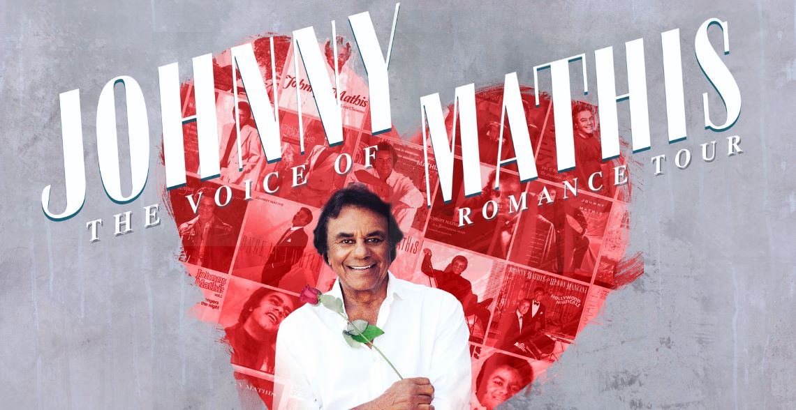 JOHNNY MATHIS The Voice of Romance Tour