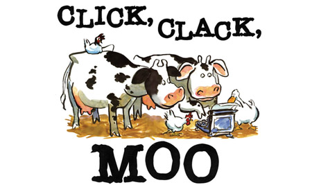 Click, Clack, Moo - CANCELED