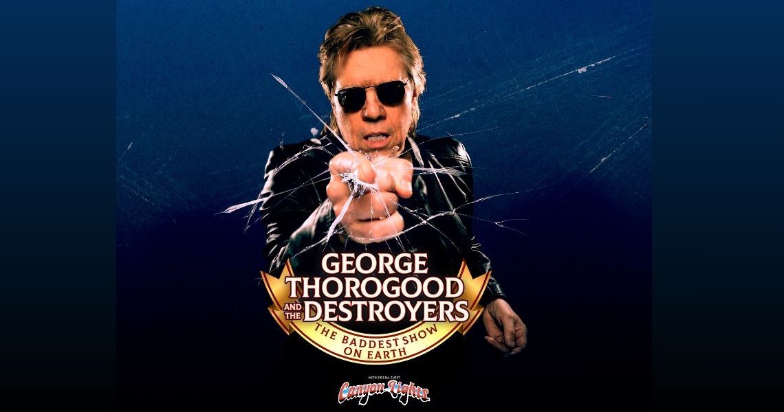 George Thorogood & The Destroyers